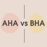 AHA Và BHA Khác Nhau Thế Nào